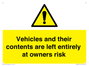 Vehicles and their contents are left entirely at owners risk